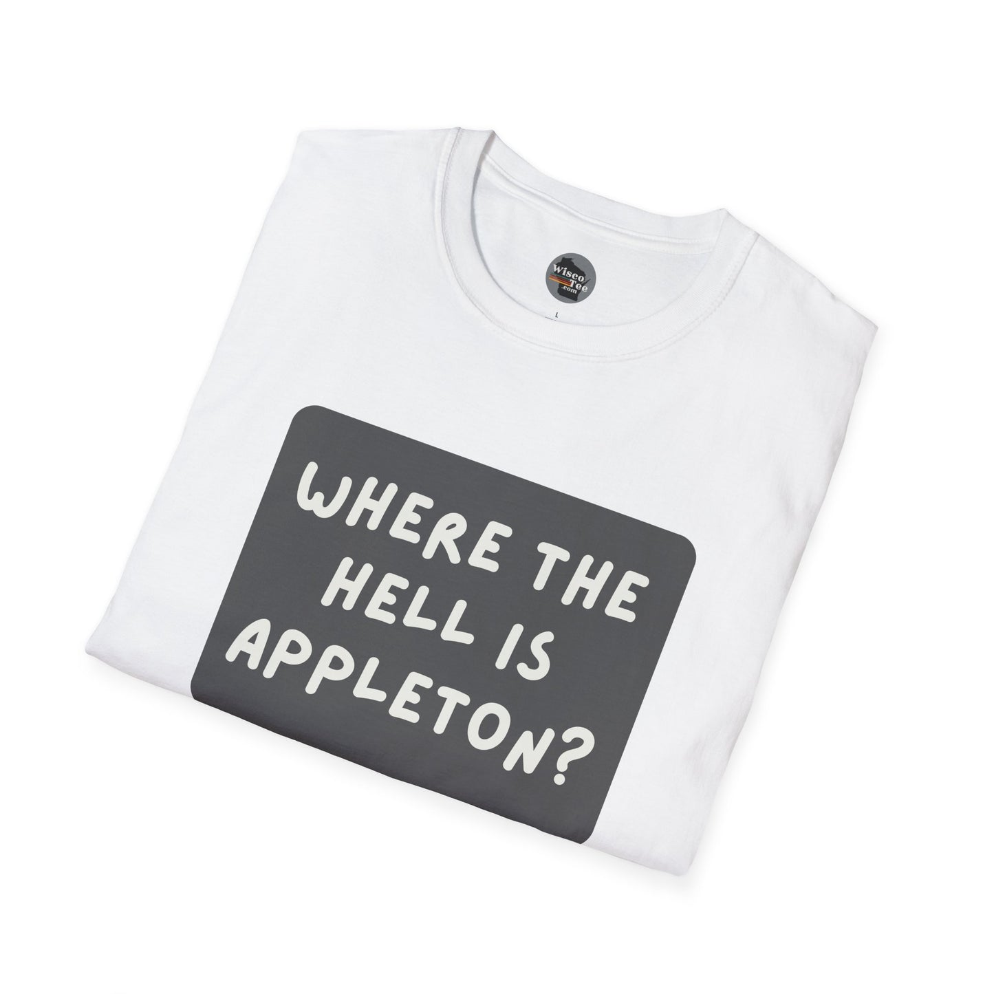 "Where the Hell is Appleton" Unisex Softstyle T-Shirt - Casual Comfort for Every Occasion