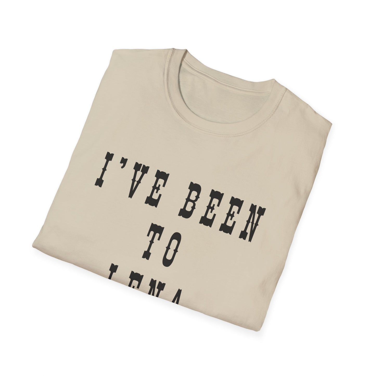 I've Been to Lena - Unisex Softstyle T-Shirt - Casual Travel Tee