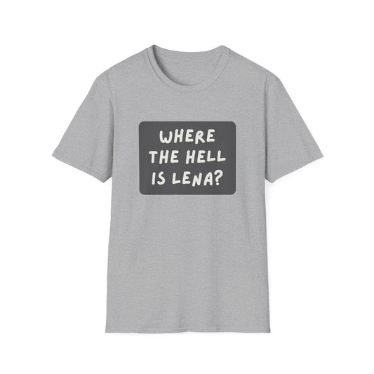 "Where the Hell is Lena" Unisex Softstyle T-Shirt - Casual Comfort for Every Occasion