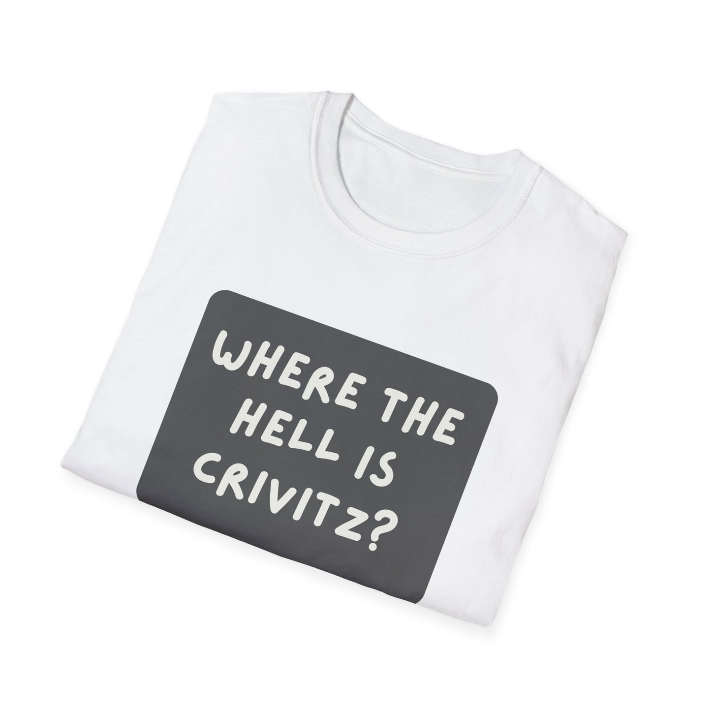 "Where the Hell is Crivitz" Unisex Softstyle T-Shirt - Casual Comfort for Every Occasion