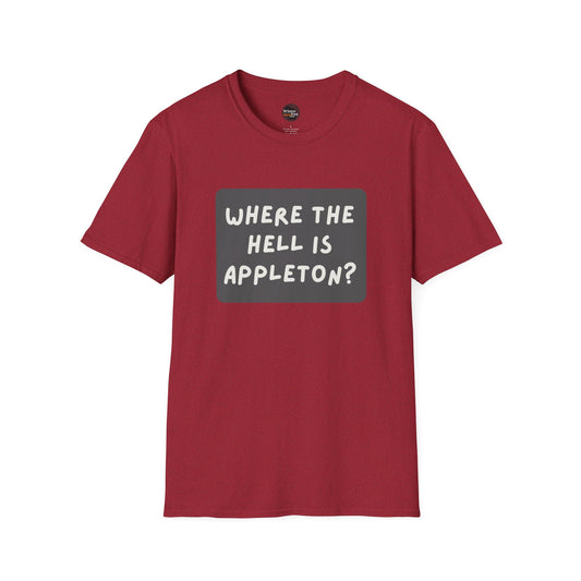 "Where the Hell is Appleton" Unisex Softstyle T-Shirt - Casual Comfort for Every Occasion