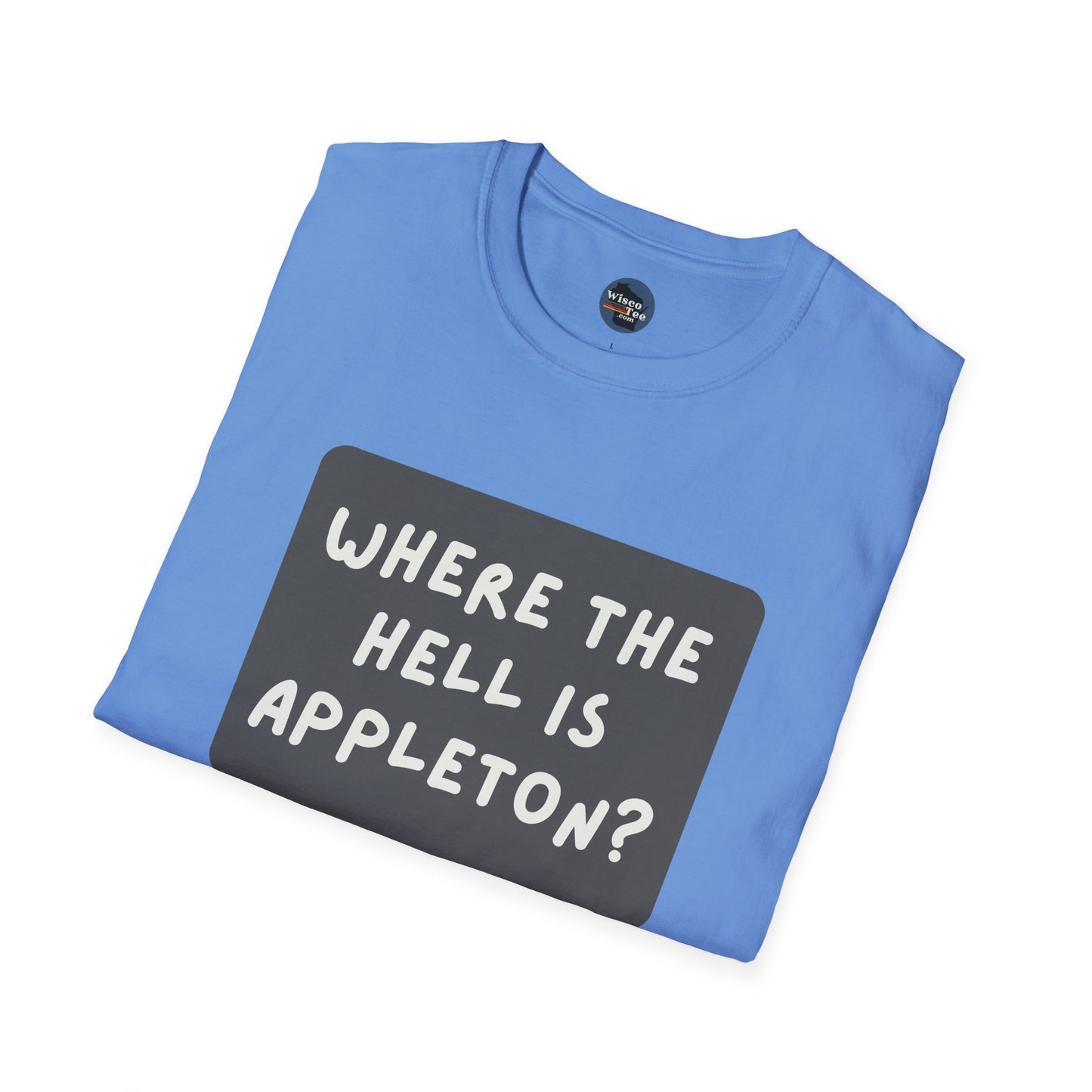 "Where the Hell is Appleton" Unisex Softstyle T-Shirt - Casual Comfort for Every Occasion