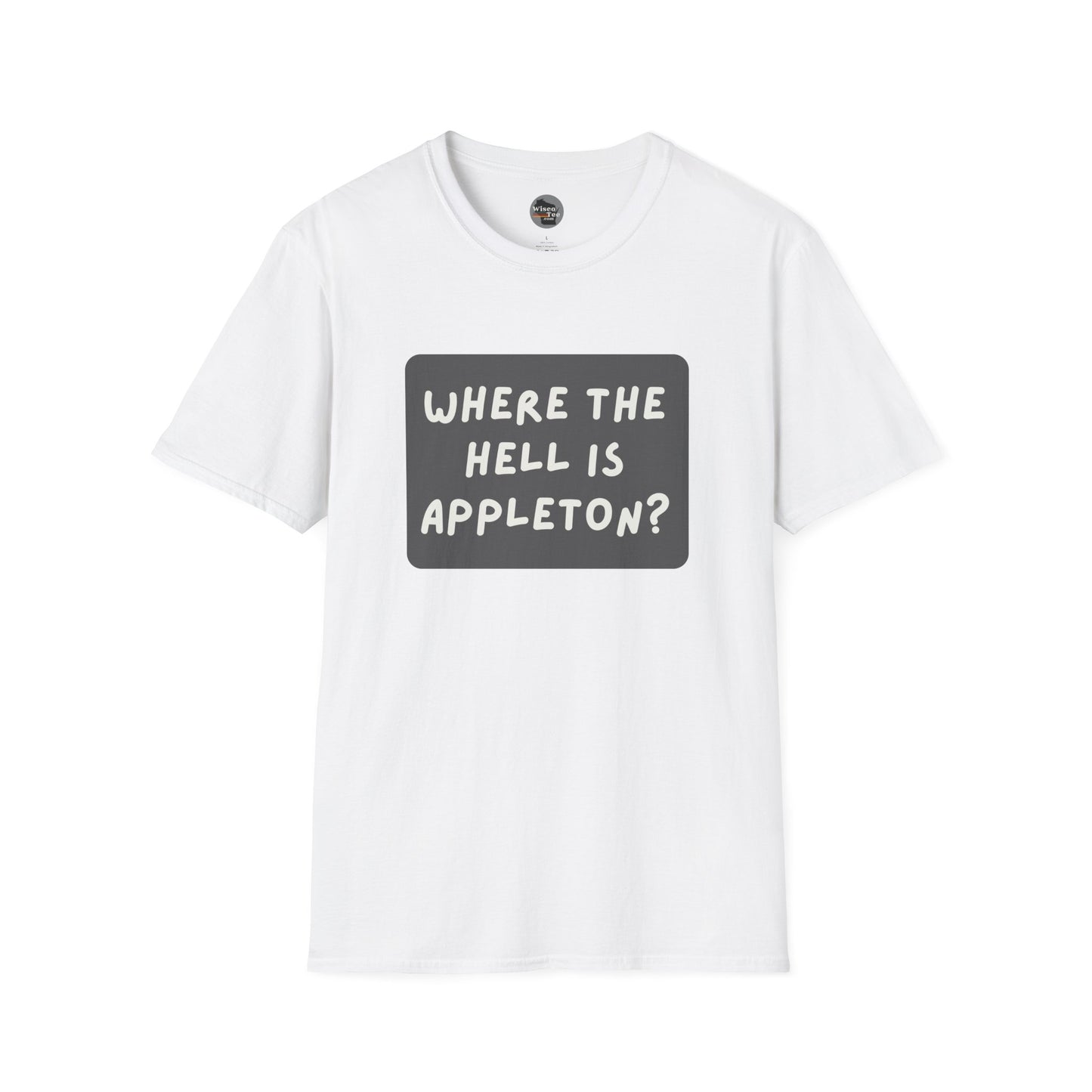 "Where the Hell is Appleton" Unisex Softstyle T-Shirt - Casual Comfort for Every Occasion