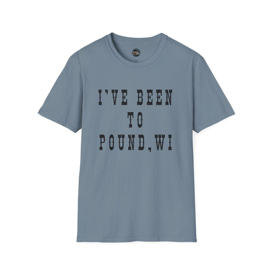 I've Been to Pound, WI - Unisex Softstyle T-Shirt - Casual Travel Tee