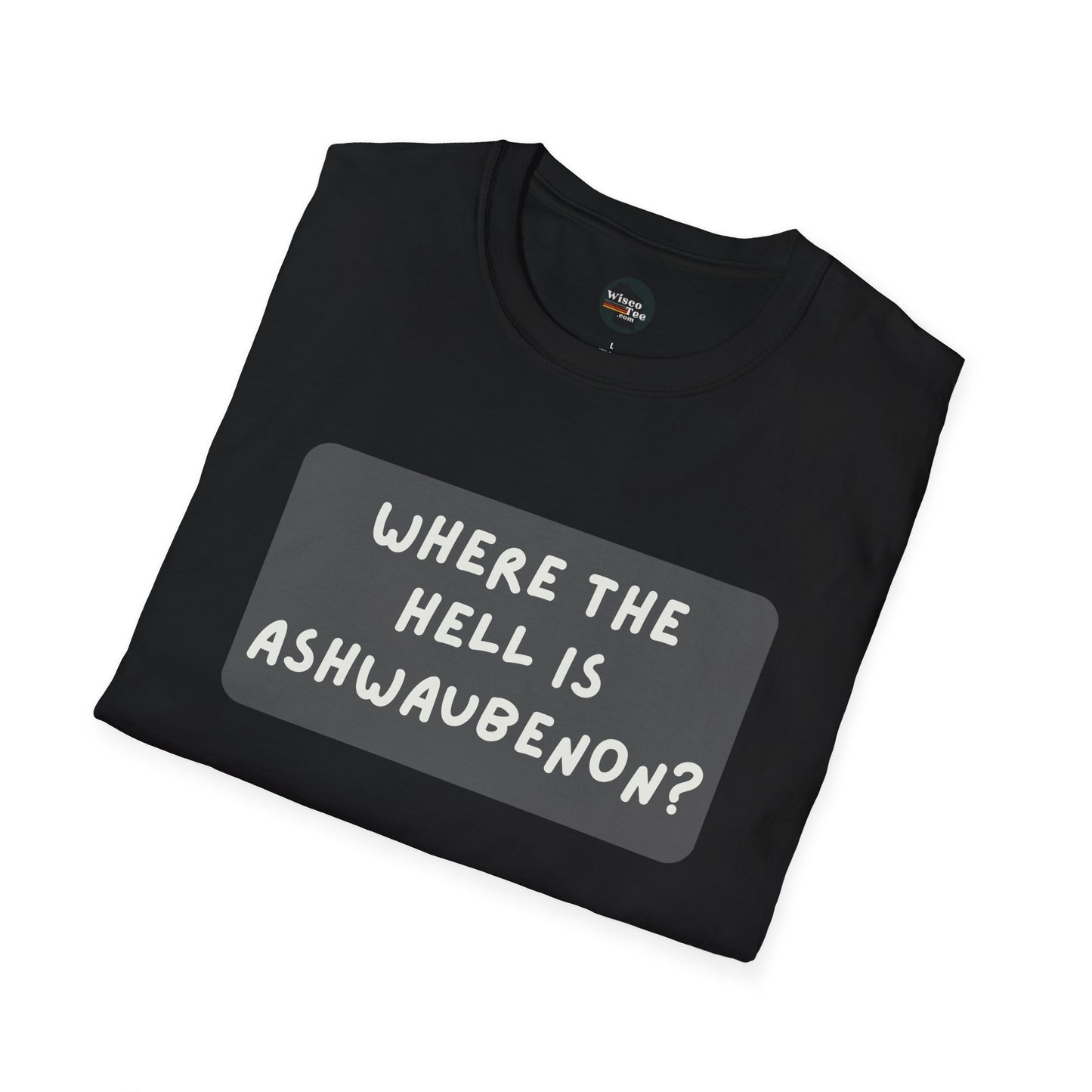 "Where the Hell is Ashwaubenon" Unisex Softstyle T-Shirt - Casual Comfort for Every Occasion