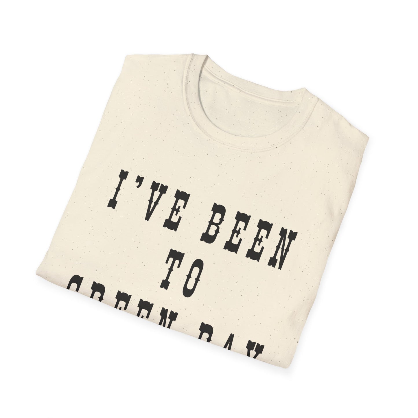 I've Been to Green Bay - Unisex Softstyle T-Shirt - Casual Travel Tee