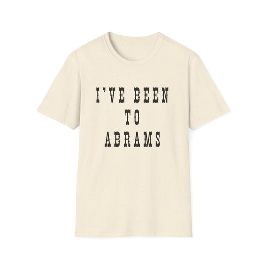 I've Been to Abrams - Unisex Softstyle T-Shirt - Casual Travel Tee