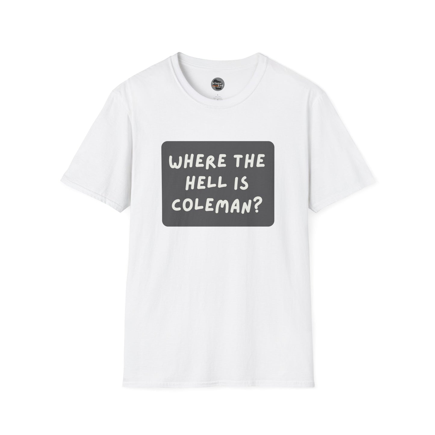 "Where the Hell is Coleman" Unisex Softstyle T-Shirt - Casual Comfort for Every Occasion