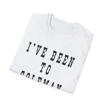I've Been to Coleman - Unisex Softstyle T-Shirt - Casual Travel Tee