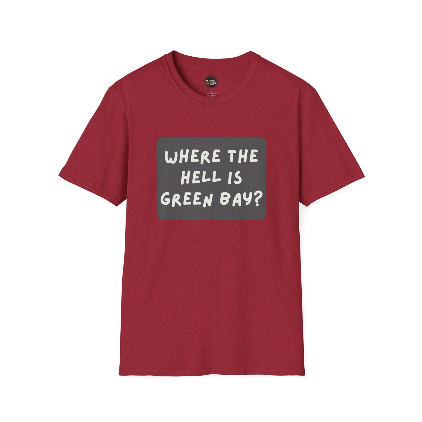"Where the Hell is Green Bay" Unisex Softstyle T-Shirt - Casual Comfort for Every Occasion