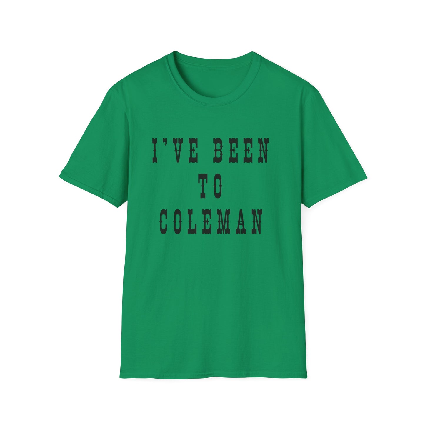 I've Been to Coleman - Unisex Softstyle T-Shirt - Casual Travel Tee