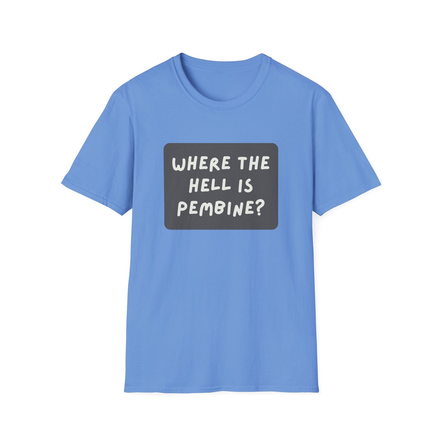 "Where the Hell is Pembine" Unisex Softstyle T-Shirt - Casual Comfort for Every Occasion