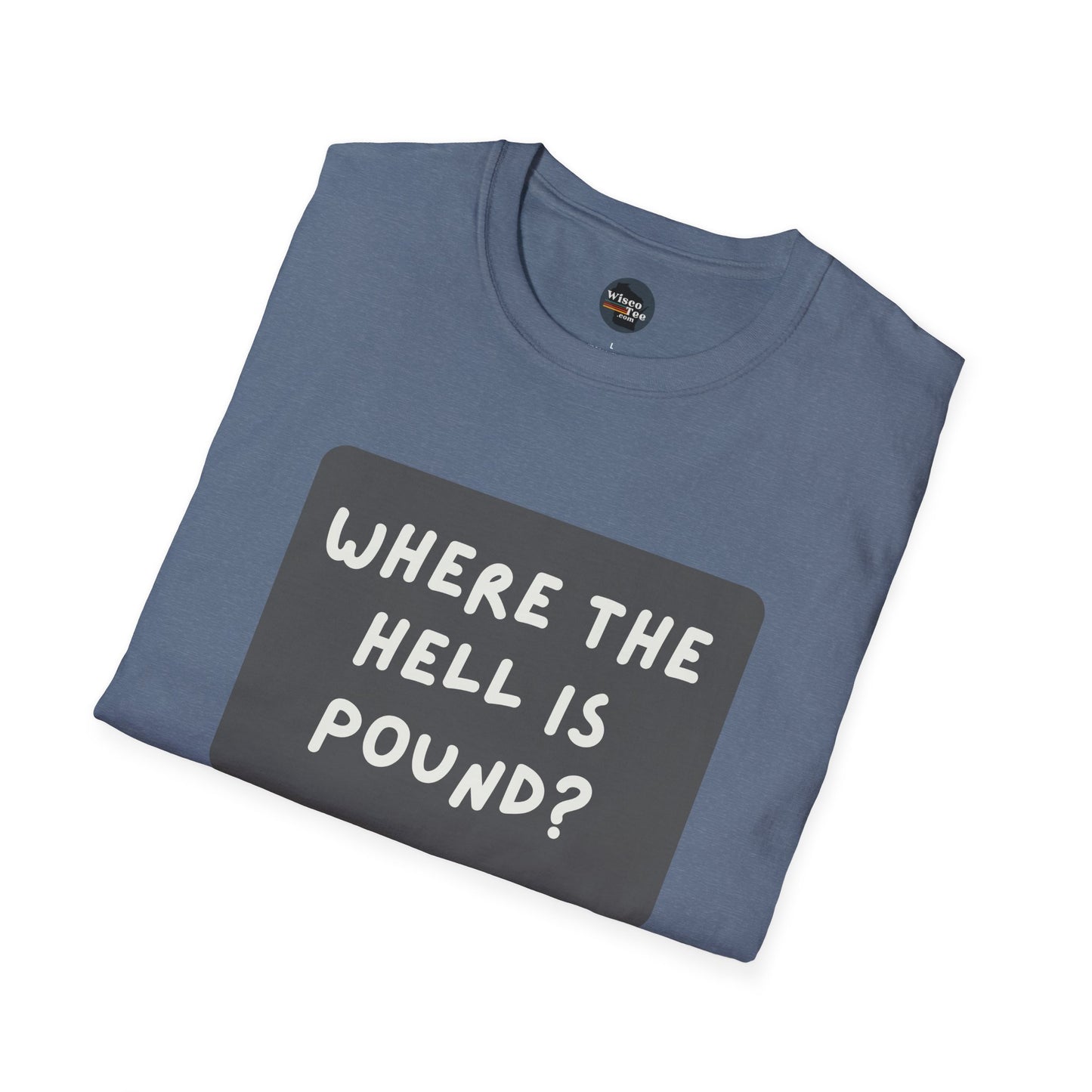 "Where the Hell is Pound" Unisex Softstyle T-Shirt - Casual Comfort for Every Occasion
