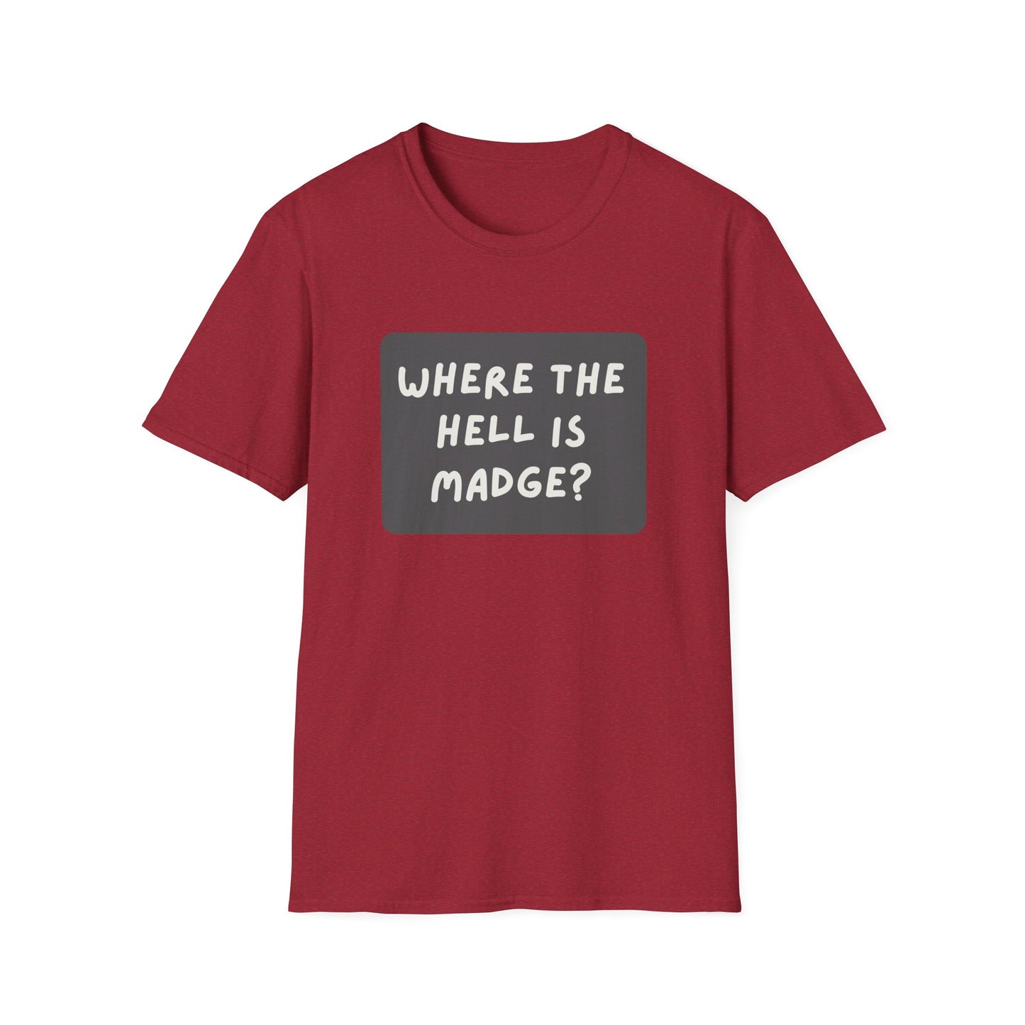 "Where the Hell is Madge" Unisex Softstyle T-Shirt - Casual Comfort for Every Occasion