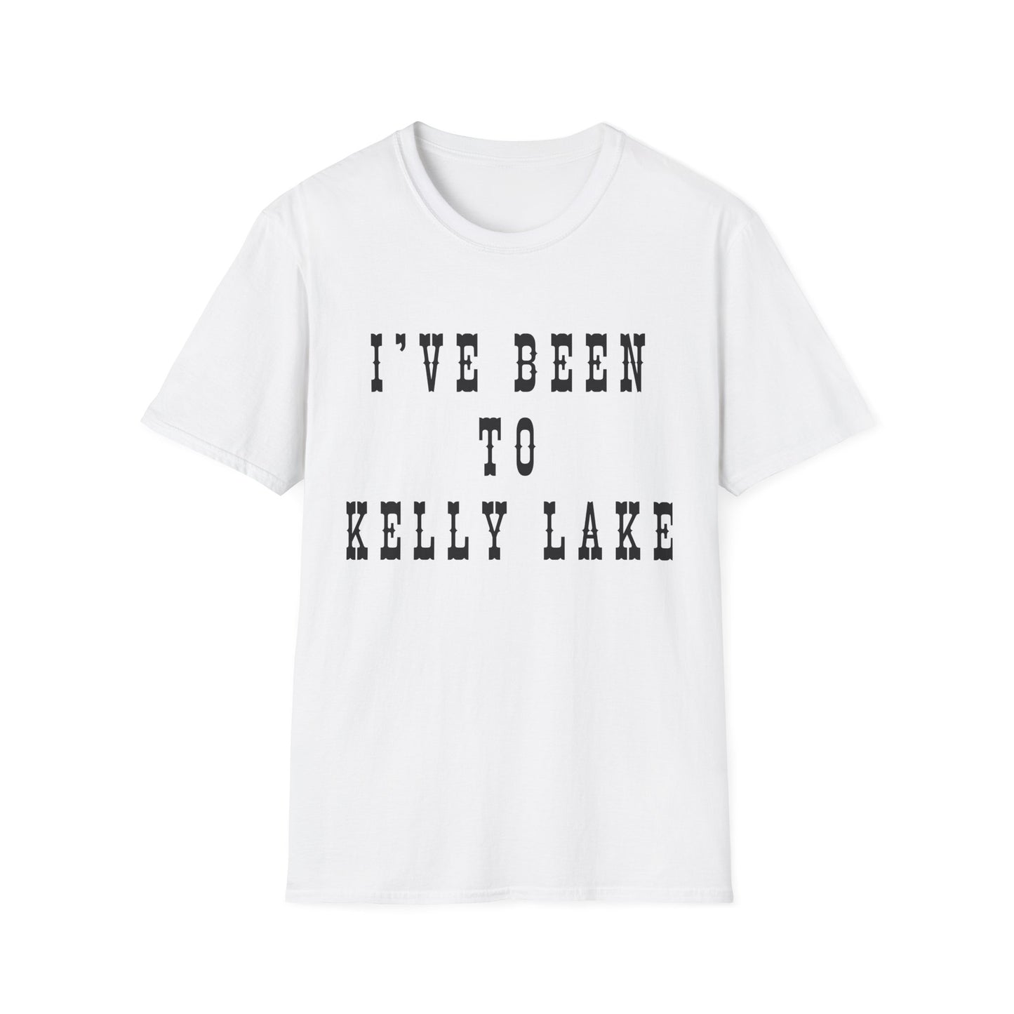 I've Been to Kelly Lake - Unisex Softstyle T-Shirt - Casual Travel Tee
