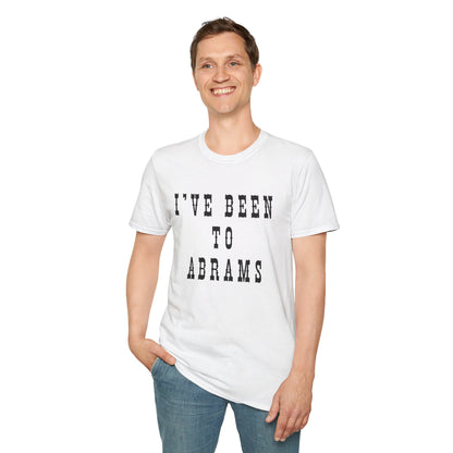 I've Been to Abrams - Unisex Softstyle T-Shirt - Casual Travel Tee