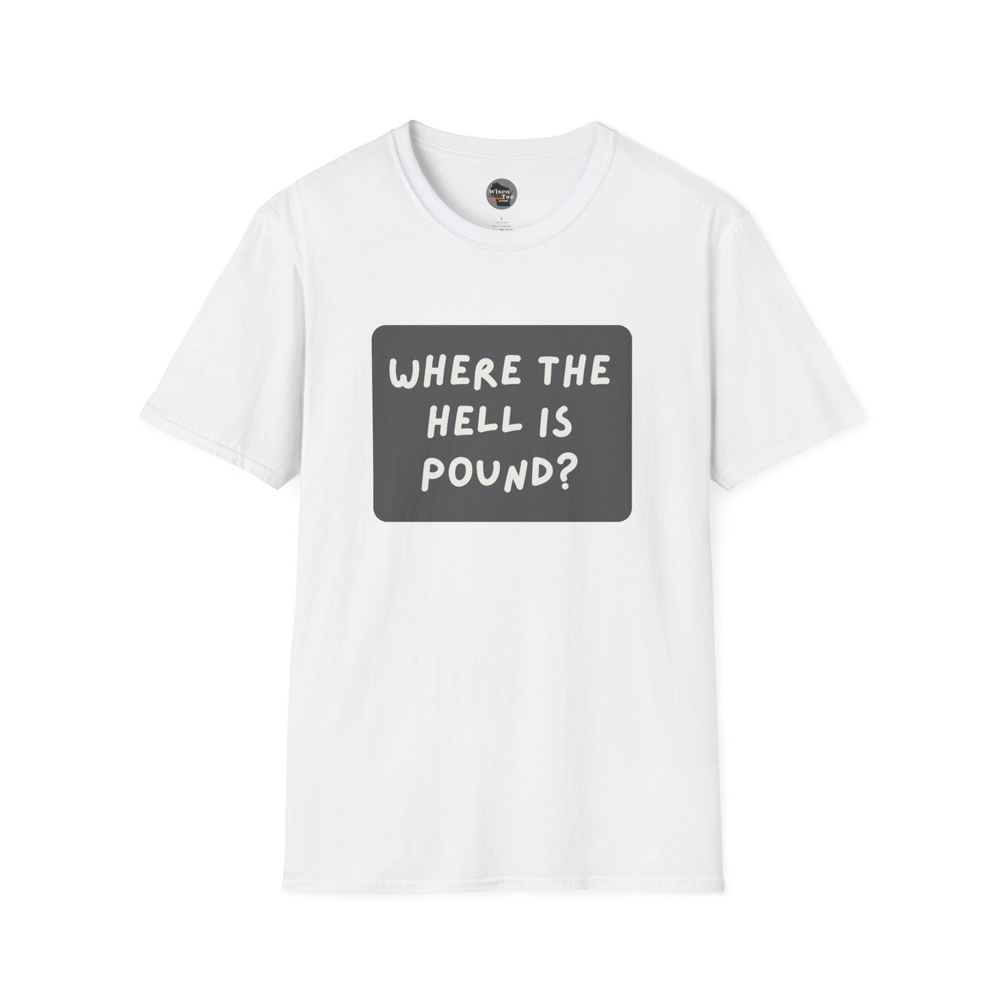 "Where the Hell is Pound" Unisex Softstyle T-Shirt - Casual Comfort for Every Occasion
