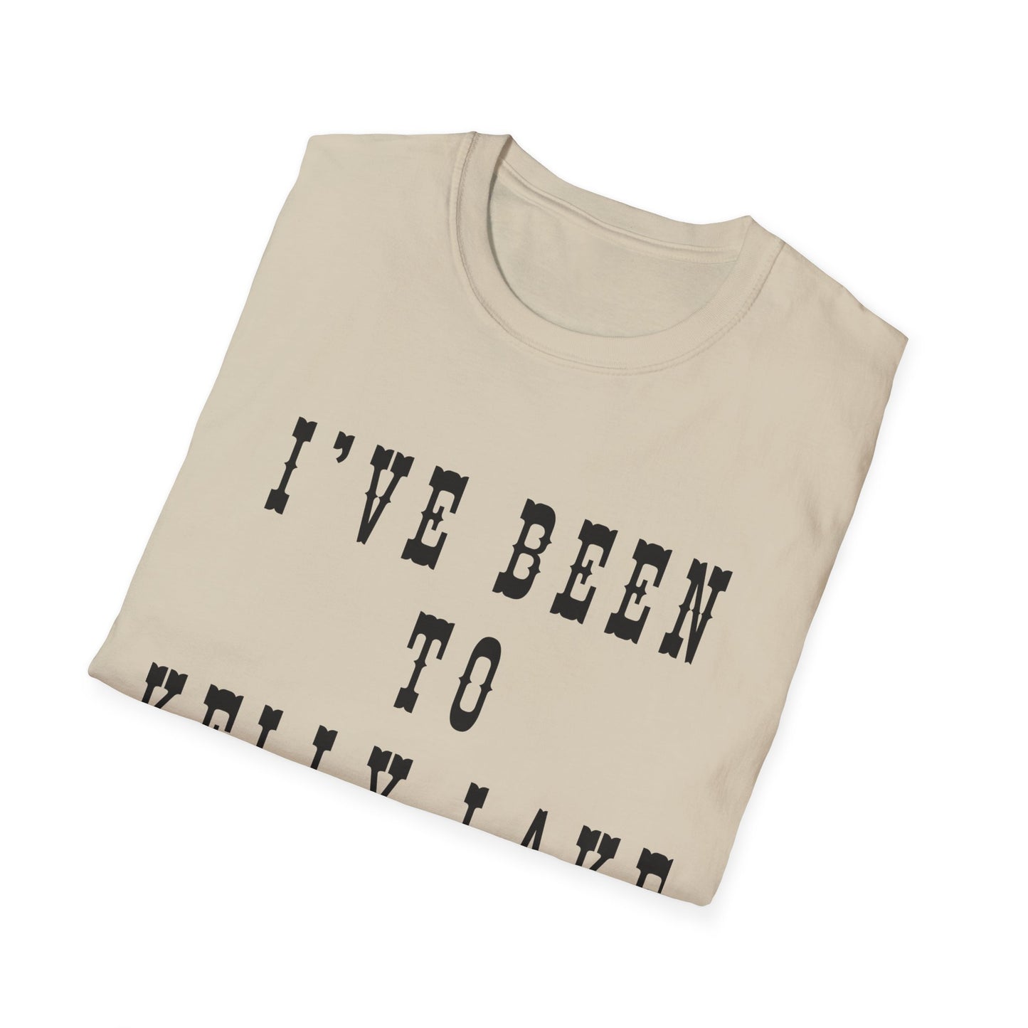 I've Been to Kelly Lake - Unisex Softstyle T-Shirt - Casual Travel Tee