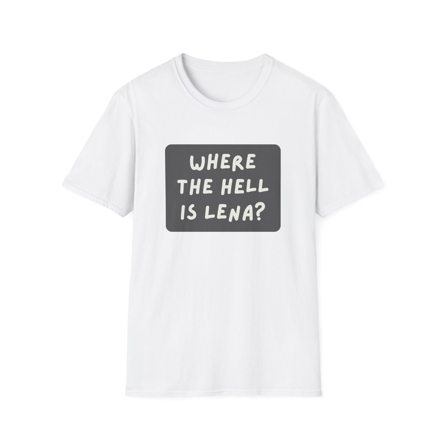 "Where the Hell is Lena" Unisex Softstyle T-Shirt - Casual Comfort for Every Occasion