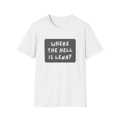 "Where the Hell is Lena" Unisex Softstyle T-Shirt - Casual Comfort for Every Occasion