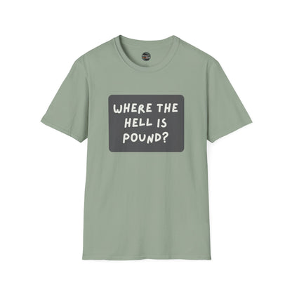 "Where the Hell is Pound" Unisex Softstyle T-Shirt - Casual Comfort for Every Occasion
