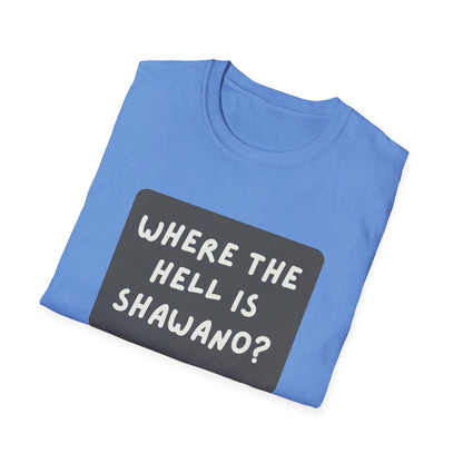 "Where the Hell is Shawano" Unisex Softstyle T-Shirt - Casual Comfort for Every Occasion