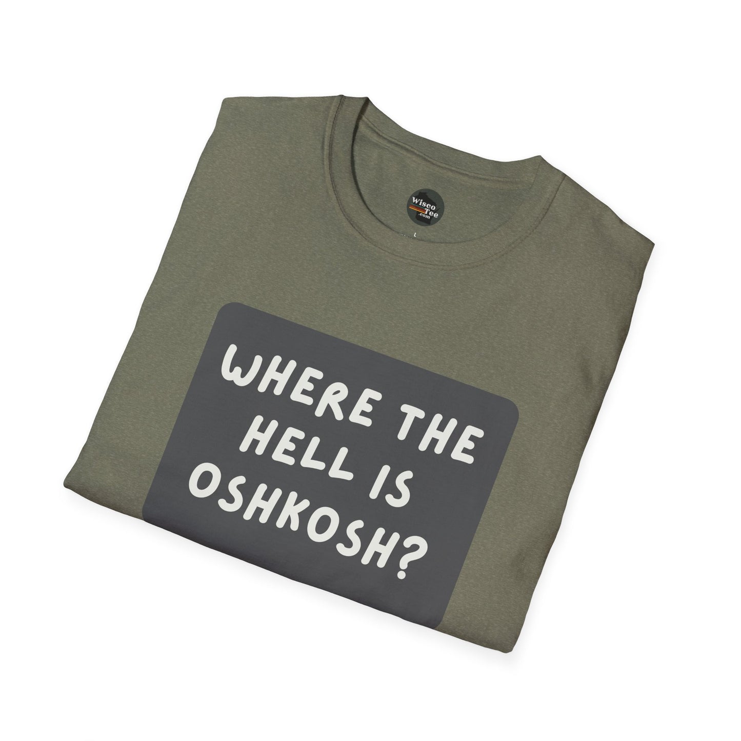 "Where the Hell is Oshkosh" Unisex Softstyle T-Shirt - Casual Comfort for Every Occasion