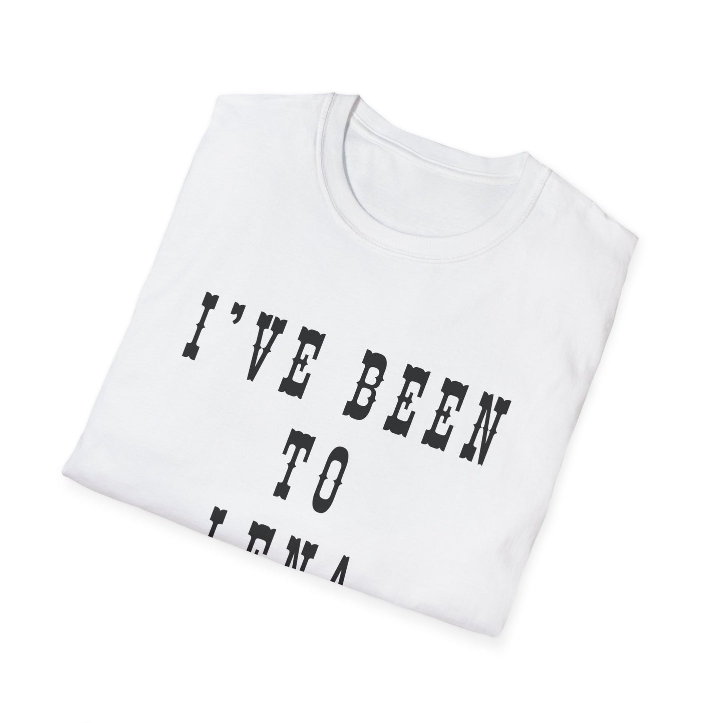 I've Been to Lena - Unisex Softstyle T-Shirt - Casual Travel Tee
