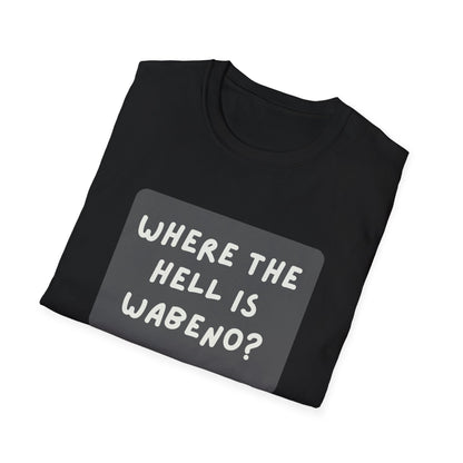 "Where the Hell is Wabeno" Unisex Softstyle T-Shirt - Casual Comfort for Every Occasion