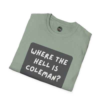 "Where the Hell is Coleman" Unisex Softstyle T-Shirt - Casual Comfort for Every Occasion