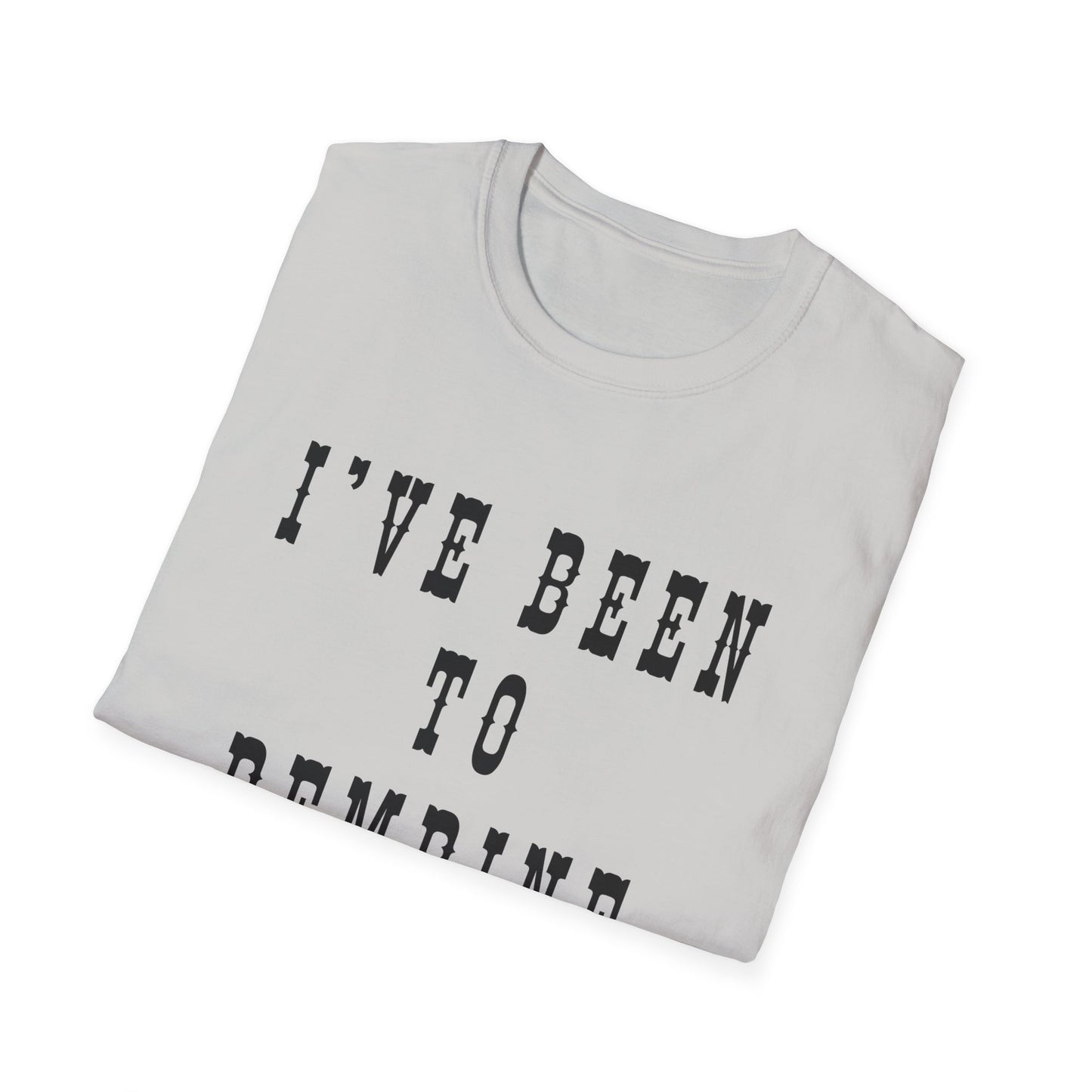 I've Been to Pembine - Unisex Softstyle T-Shirt - Casual Travel Tee