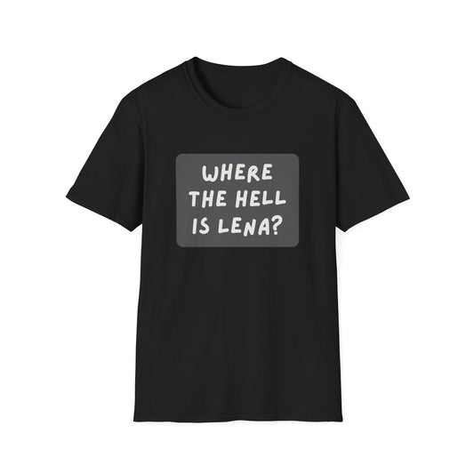 "Where the Hell is Lena" Unisex Softstyle T-Shirt - Casual Comfort for Every Occasion