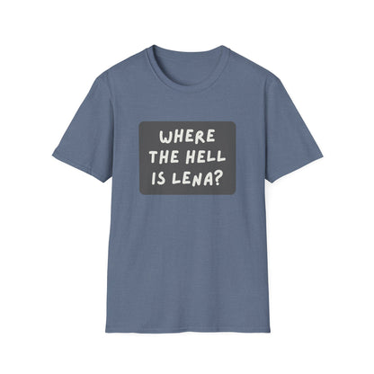 "Where the Hell is Lena" Unisex Softstyle T-Shirt - Casual Comfort for Every Occasion