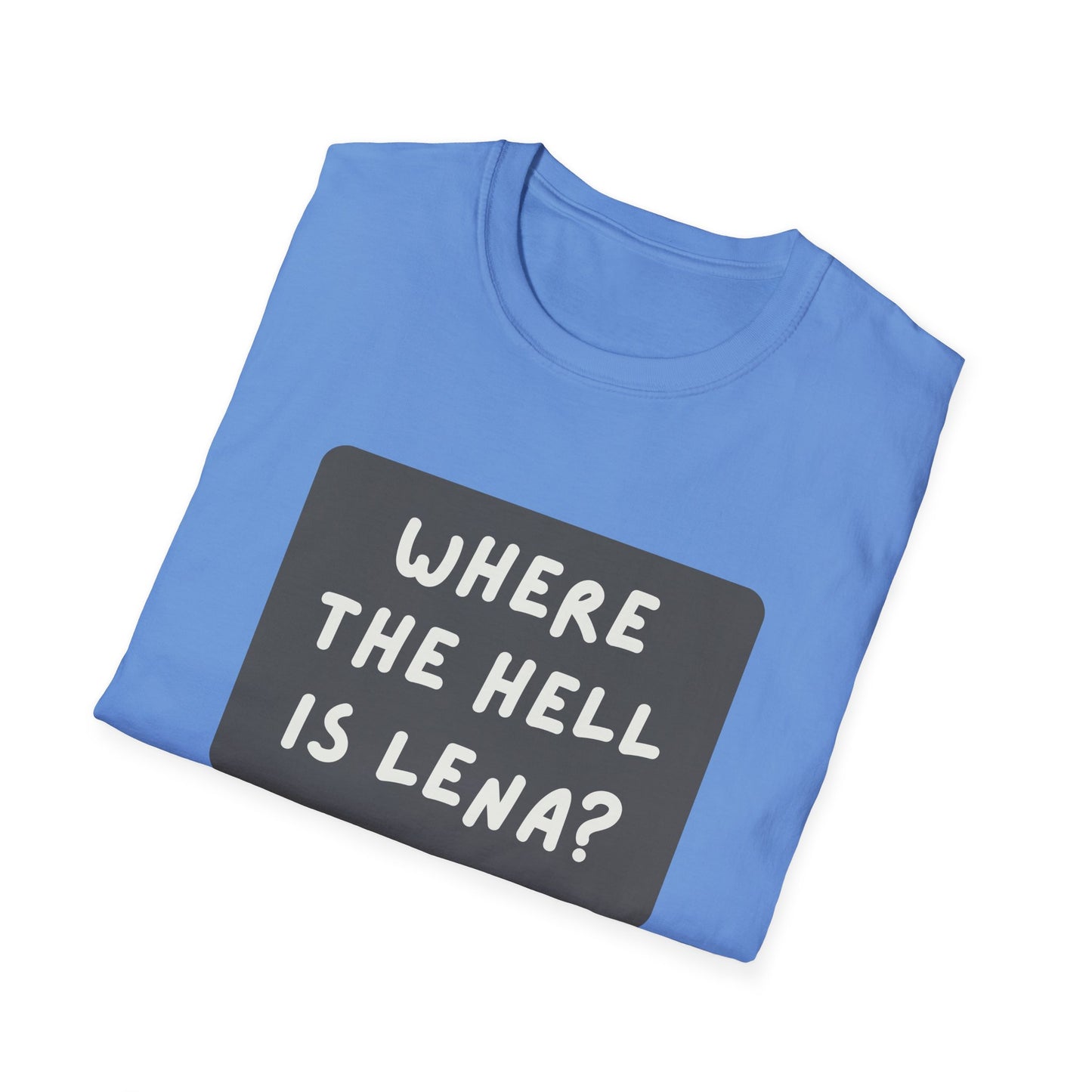 "Where the Hell is Lena" Unisex Softstyle T-Shirt - Casual Comfort for Every Occasion