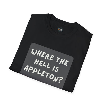 "Where the Hell is Appleton" Unisex Softstyle T-Shirt - Casual Comfort for Every Occasion