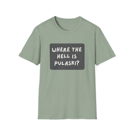 "Where the Hell is Pulaski" Unisex Softstyle T-Shirt - Casual Comfort for Every Occasion