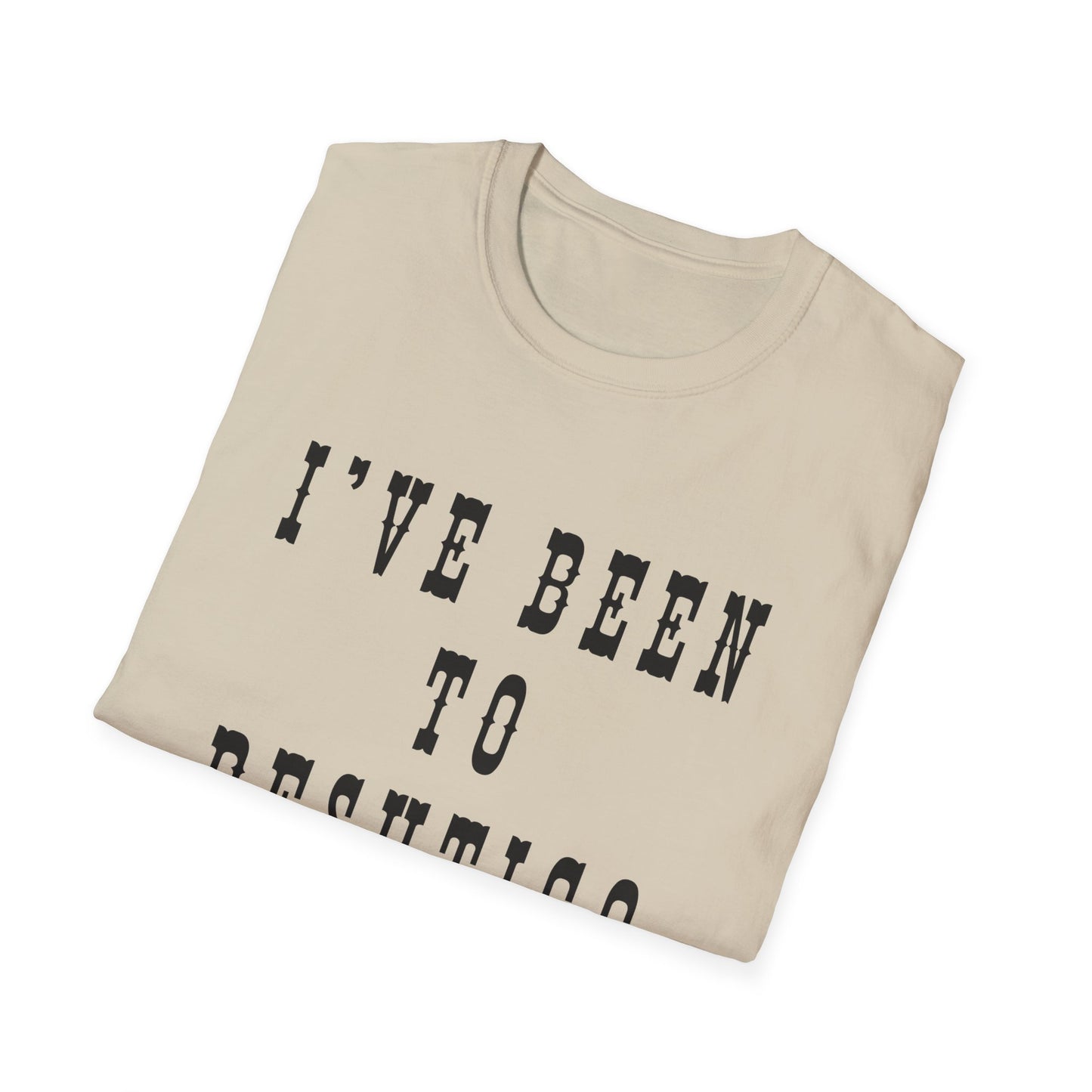 I've Been to Peshtigo - Unisex Softstyle T-Shirt - Casual Travel Tee