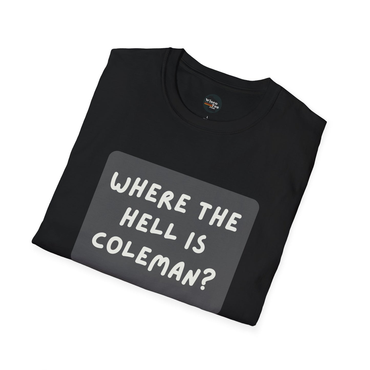 "Where the Hell is Coleman" Unisex Softstyle T-Shirt - Casual Comfort for Every Occasion