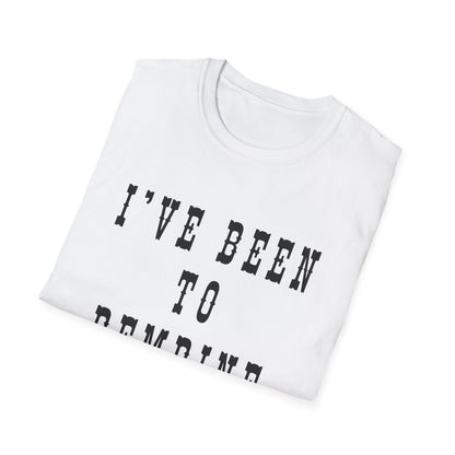 I've Been to Pembine - Unisex Softstyle T-Shirt - Casual Travel Tee