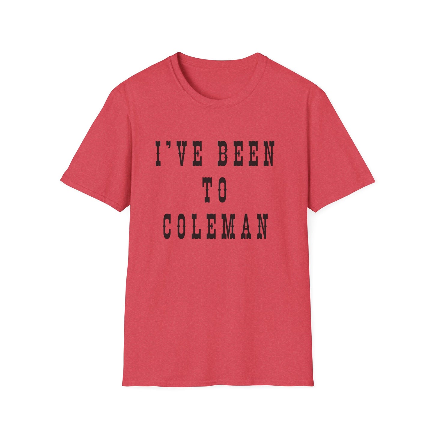 I've Been to Coleman - Unisex Softstyle T-Shirt - Casual Travel Tee
