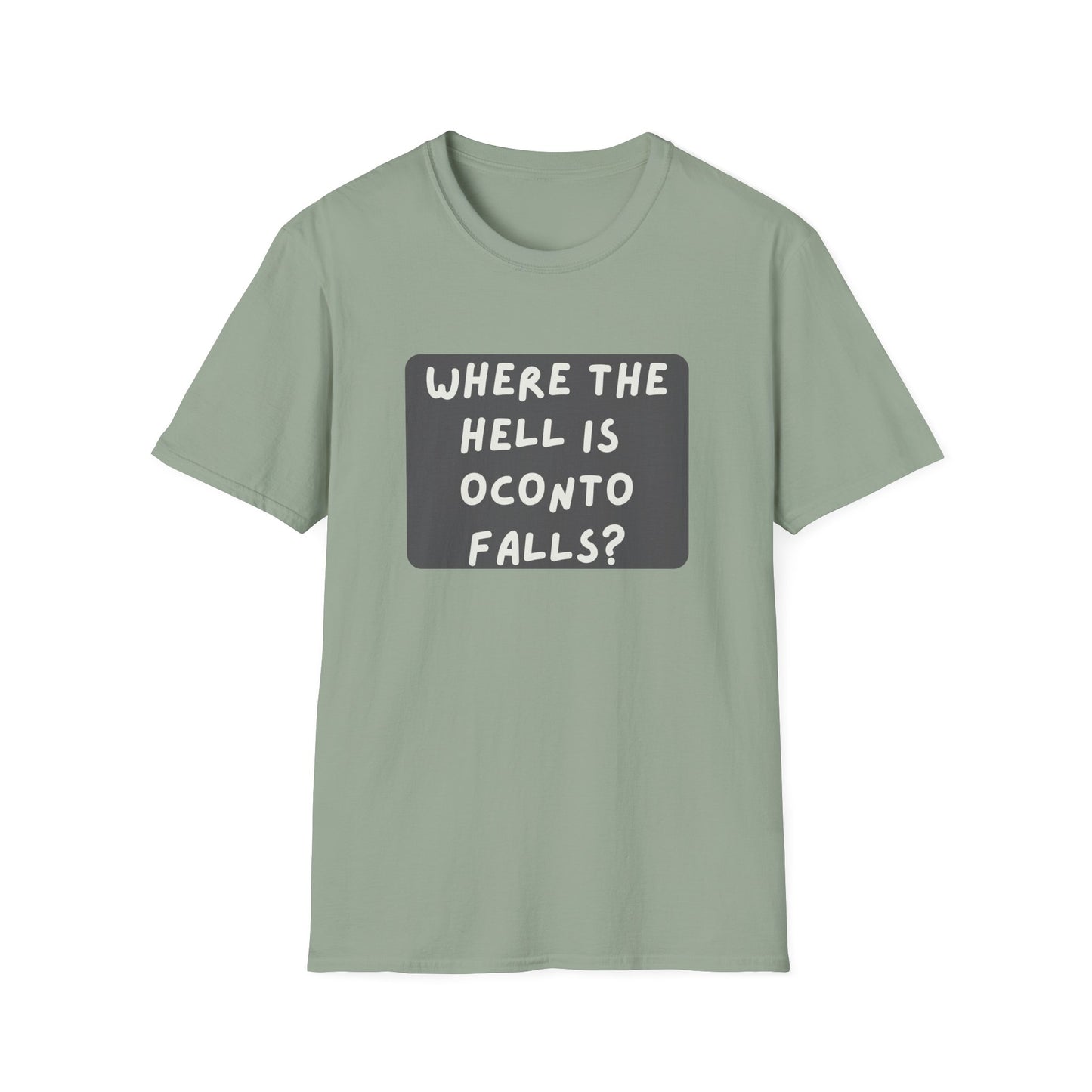 "Where the Hell is Oconto Falls" Unisex Softstyle T-Shirt - Casual Comfort for Every Occasion