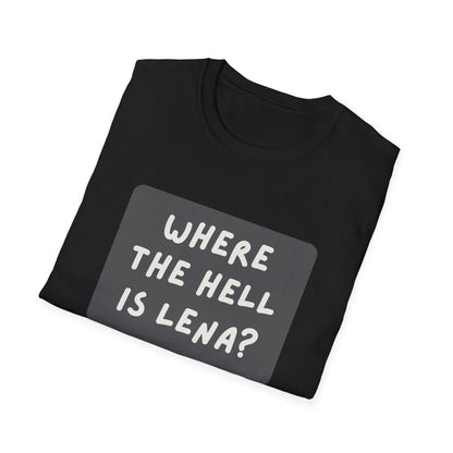 "Where the Hell is Lena" Unisex Softstyle T-Shirt - Casual Comfort for Every Occasion