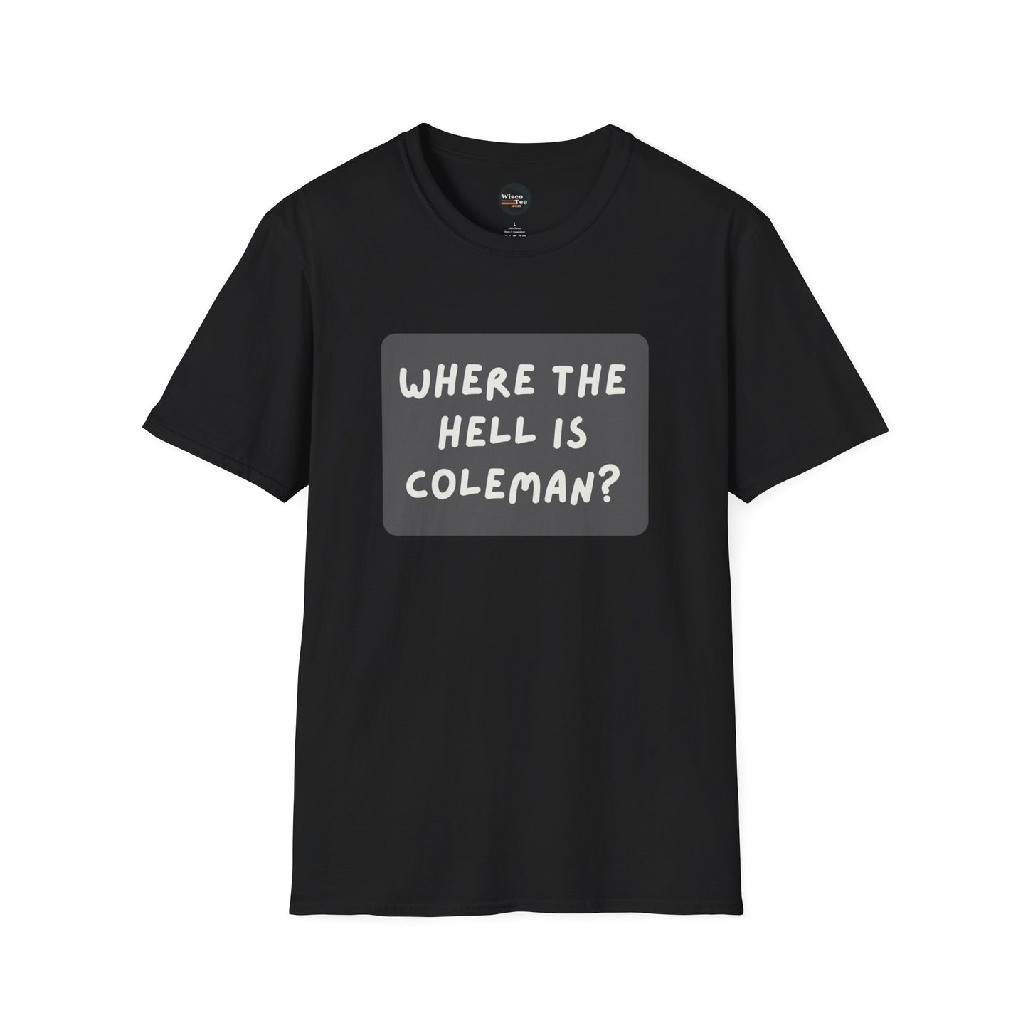 "Where the Hell is Coleman" Unisex Softstyle T-Shirt - Casual Comfort for Every Occasion