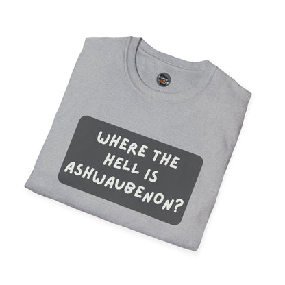 "Where the Hell is Ashwaubenon" Unisex Softstyle T-Shirt - Casual Comfort for Every Occasion