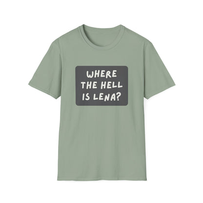"Where the Hell is Lena" Unisex Softstyle T-Shirt - Casual Comfort for Every Occasion