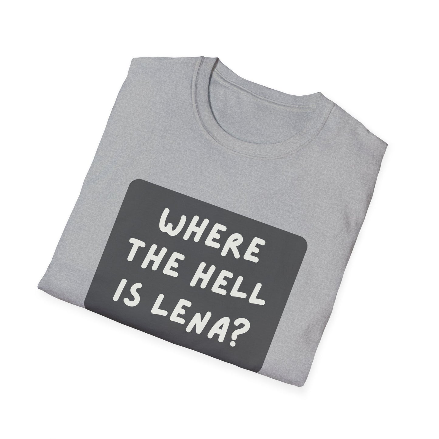 "Where the Hell is Lena" Unisex Softstyle T-Shirt - Casual Comfort for Every Occasion