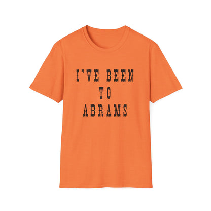 I've Been to Abrams - Unisex Softstyle T-Shirt - Casual Travel Tee