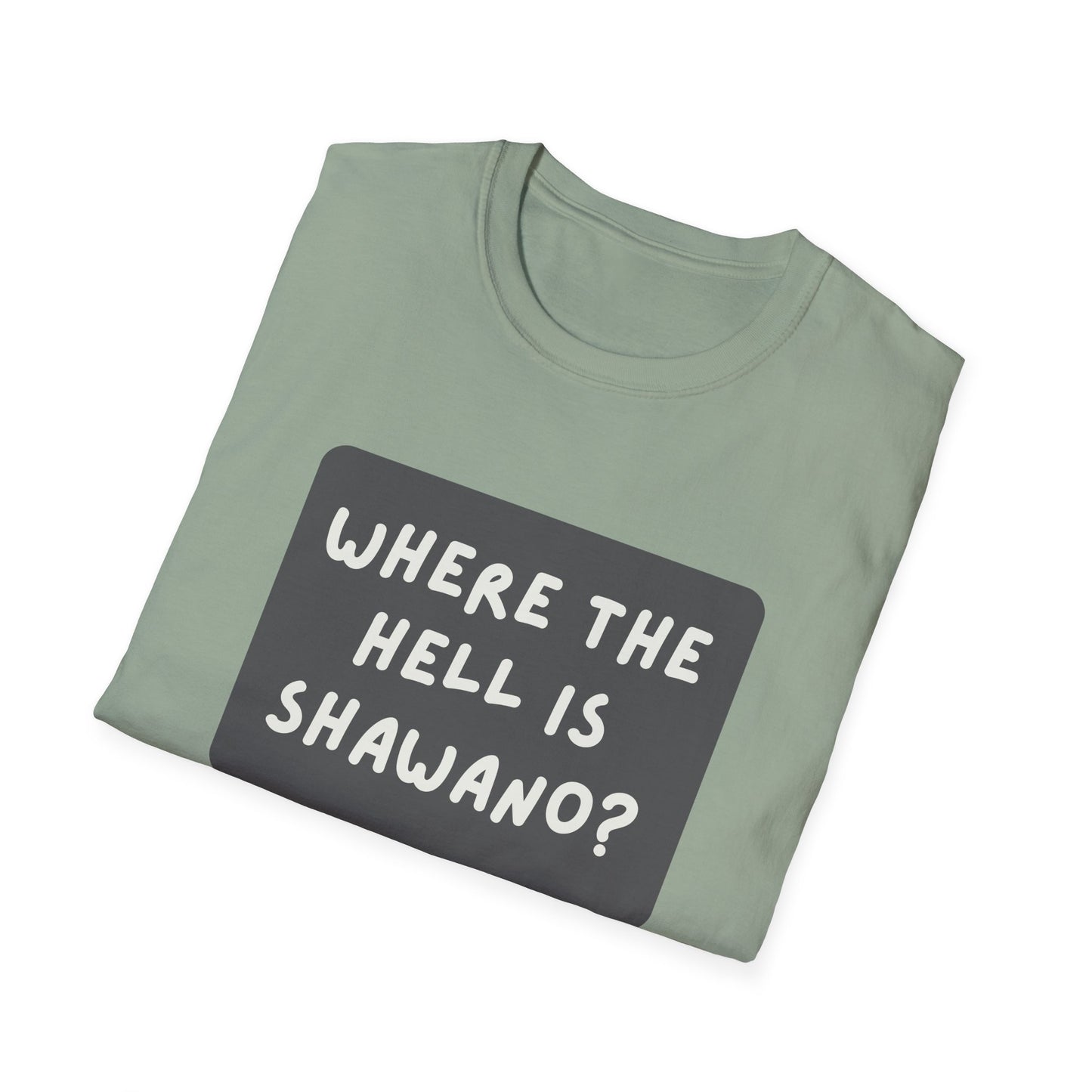 "Where the Hell is Shawano" Unisex Softstyle T-Shirt - Casual Comfort for Every Occasion