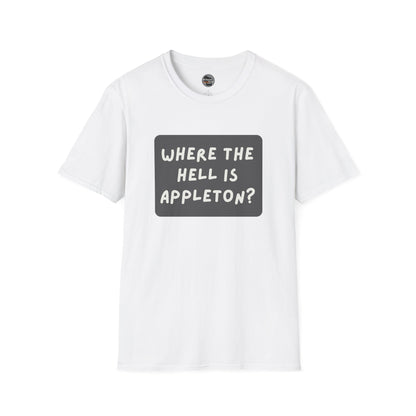 "Where the Hell is Appleton" Unisex Softstyle T-Shirt - Casual Comfort for Every Occasion