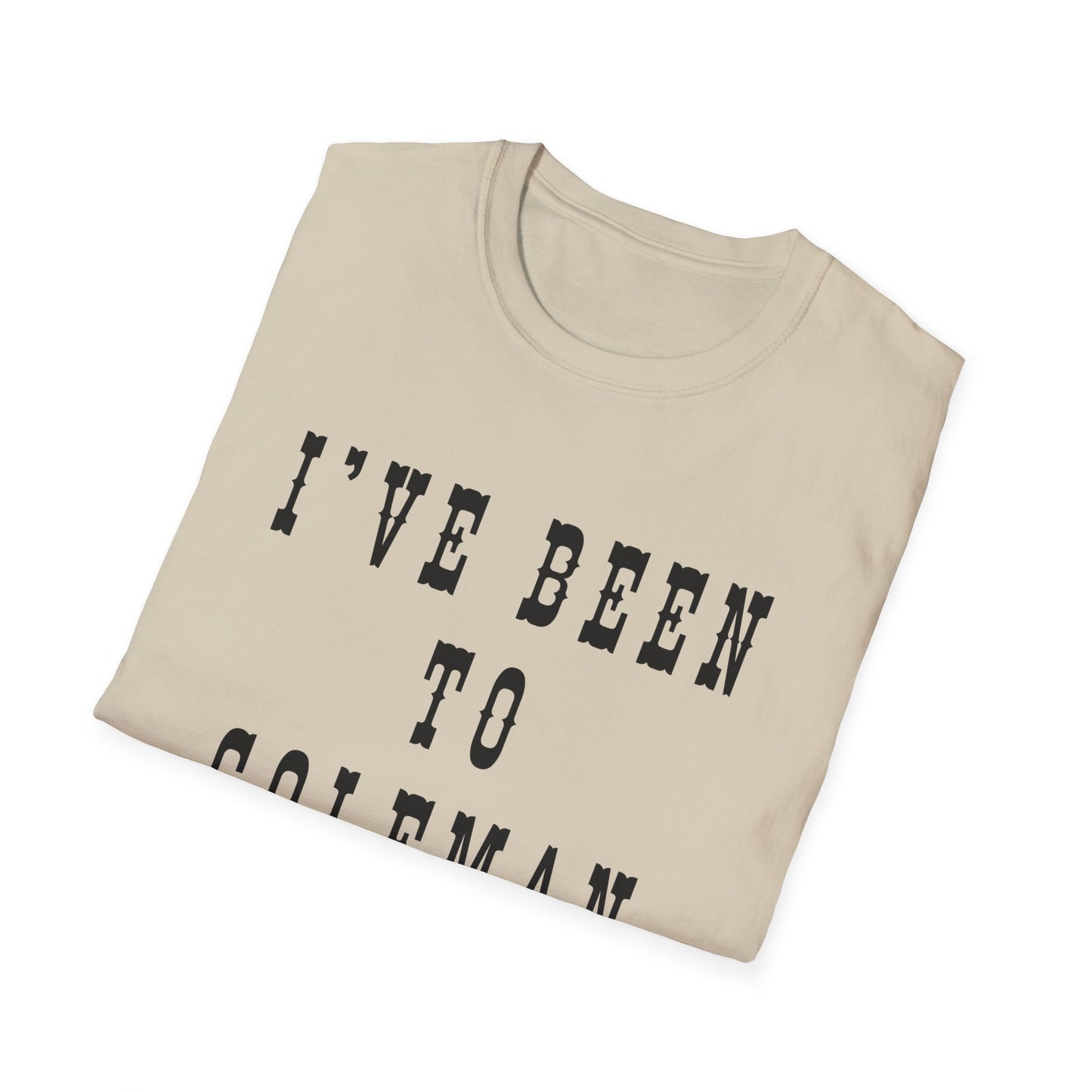 I've Been to Coleman - Unisex Softstyle T-Shirt - Casual Travel Tee